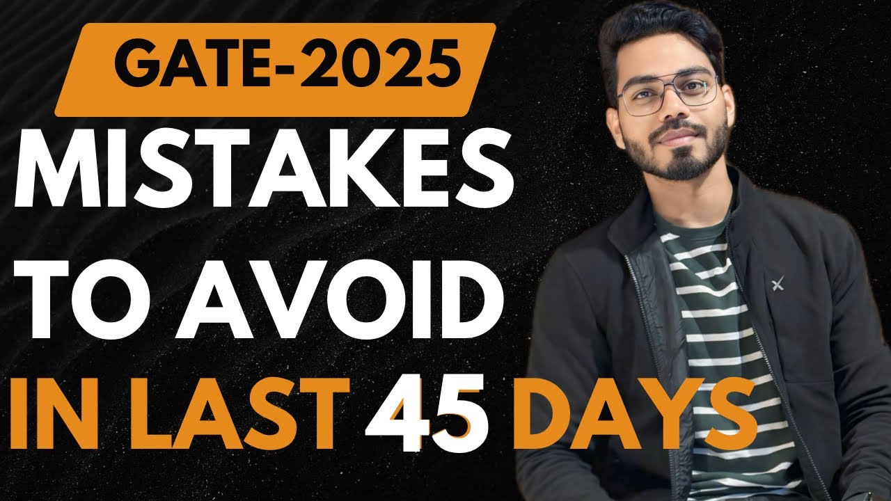 Top Mistakes To Avoid in Last 45 days | Gate 2025 #gateexam # ...