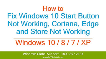 Windows 10: Start Button Not Working, Cortana, Edge and Store Not Working