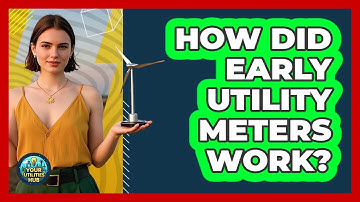 How Did Early Utility Meters Work? - Your Utilities Hub