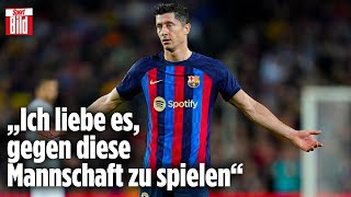 Vor dem Clásico: Lewandowski bereit für Kracher gegen Real Madrid