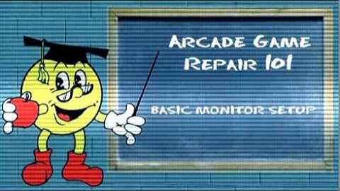 Arcade Game Repair 101 - Basic Monitor Setup