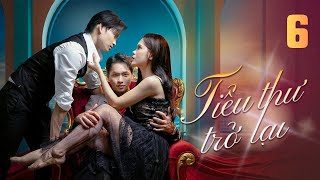 TIỂU THƯ TRỞ LẠI - TẬP 6 ( TẬP CUỐI) | Phim Truyện Việt Nam Mới Nhất 2026 | PHIM VIỆT NAM 2026