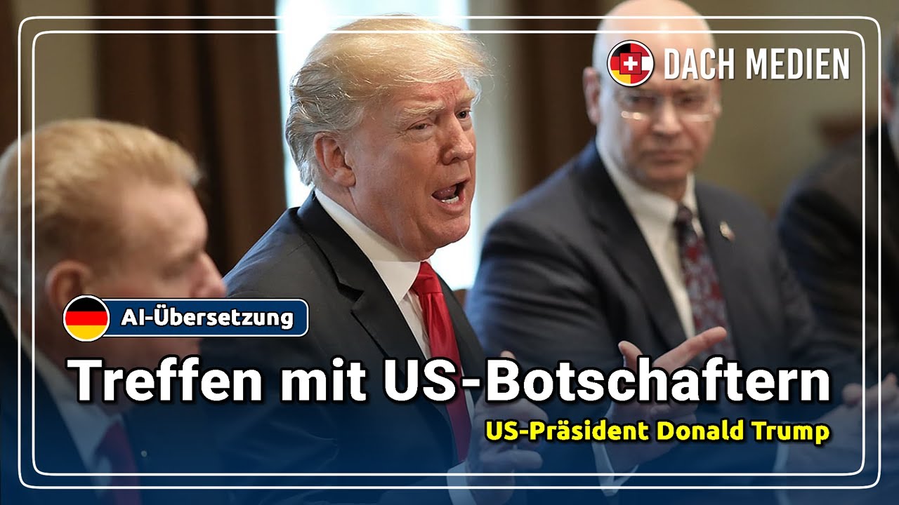 Treffen mit US-Botschaftern - US-Präsident Donald Trump (Deutsch)