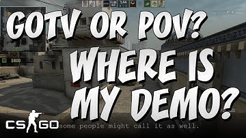 [TUTORIAL] - GOTV or POV? Where do my demos go? How to record a demo?