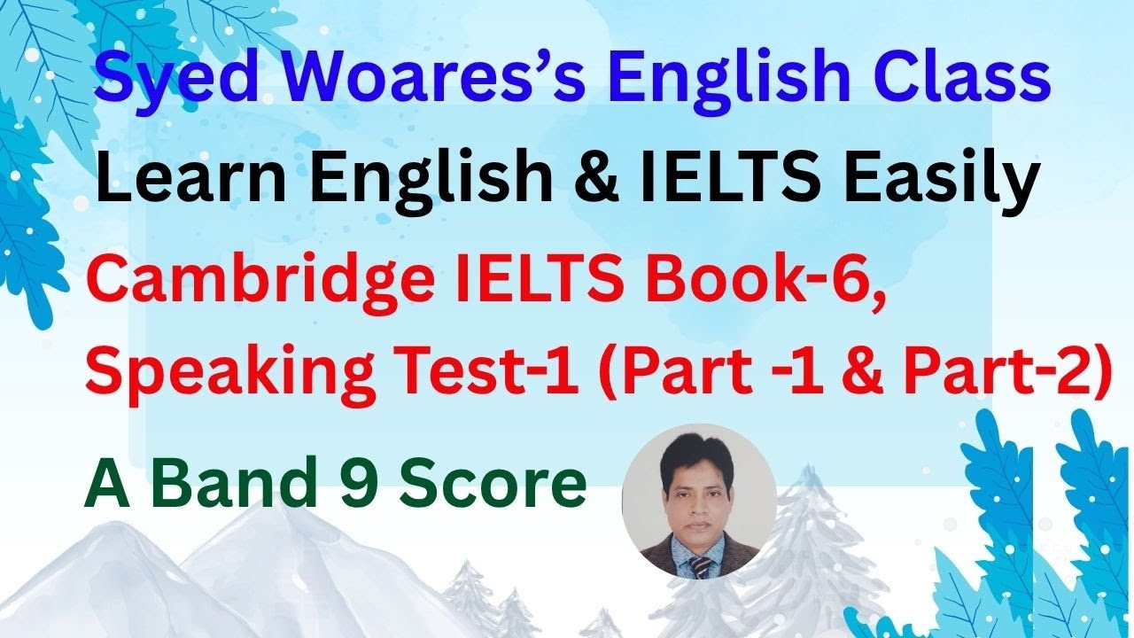 Cambridge IELTS Book 6 Speaking Test 1 For Band 9 Score