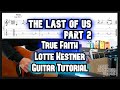 The Last of Us Part 2  True Faith Guitar Lesson