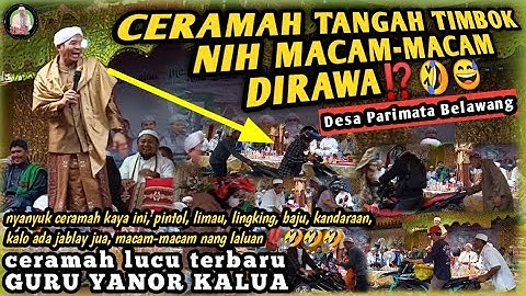 CERAMAH TERBARU.!!! Guru Yanor Kalua di Desa Parimata Belawang || Nyanyuk Macam-Macam Nang Dirawa⁉️🤣