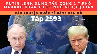 Tập 2593. Tại Sao Putin Lệnh Dừng Tấn Công Pokrov Và Kupian? Venezuela Nguy Cấp, Khẩn Cầuvđồng Minh