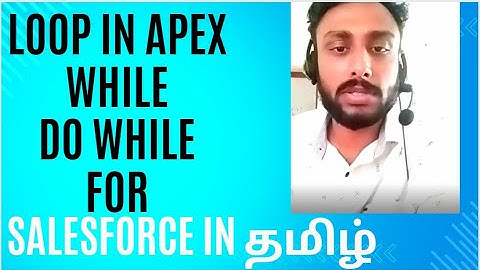 17 Salesforce Apex Loops: While, Do-While, and For Loops Tutorial| Salesforce in tamil