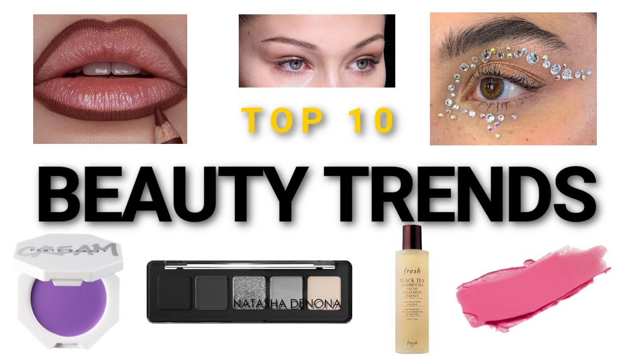Top 10 Beauty Trends for 2022 with Links