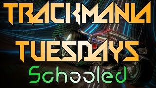 Trackmania Tuesdays - Schooled