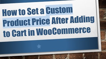 How to Set a Custom Product Price After Adding to Cart in WooCommerce