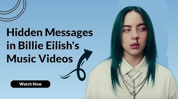 Hidden Messages in Billie Eilish