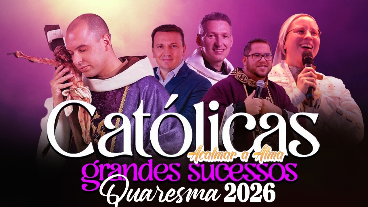 Top 30 Quaresma 2026 || LINDAS MÚSICAS RELIGIOSAS CATÓLICAS Frei Gilson, Pe. Marcelo Rossi 8.3