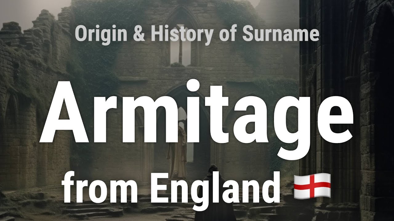Armitage from England 🏴 - Meaning, Origin, History & Migration