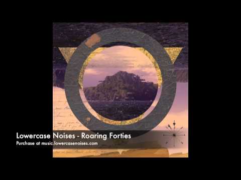 Lowercase Noises — Lowercase Noises - Roaring Forties