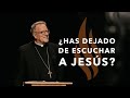 ¿Has Dejado de Escuchar a Jesús? - Sermón del Domingo del obispo Robert Barron