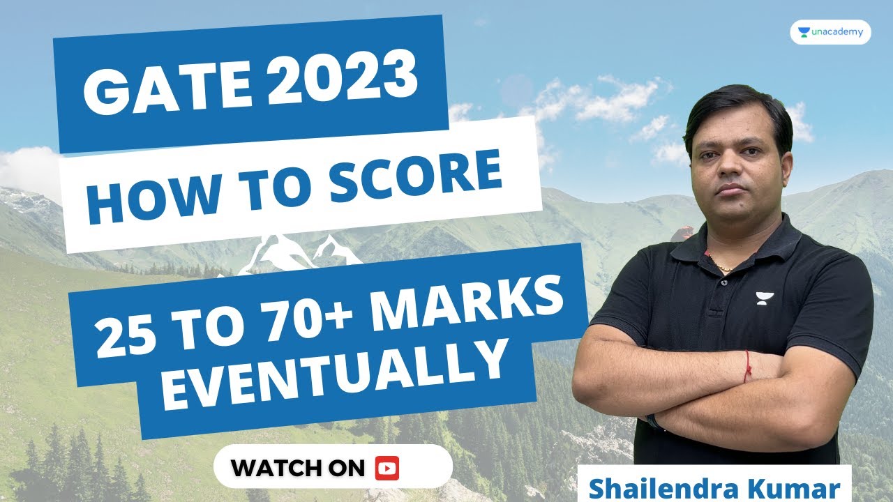 How to score 25 to 70+ Marks eventually | GATE 2023 | Shailendra Kumar ...