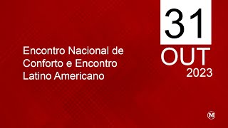 Encontro Nacional de Conforto e Encontro Latino Americano 31-10-23 - Noite