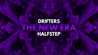 Drifter5 & Halfstep - The New Era