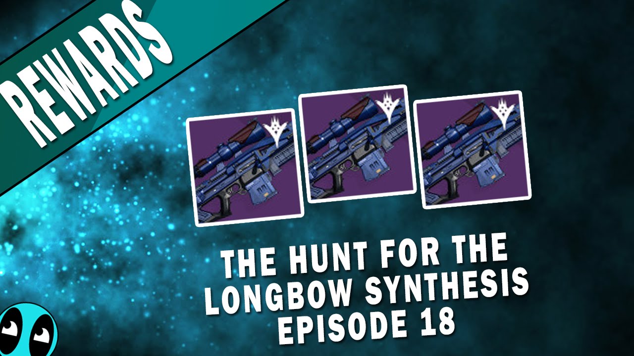 Destiny | The Hunt for the Longbow Synthesis Episode 18