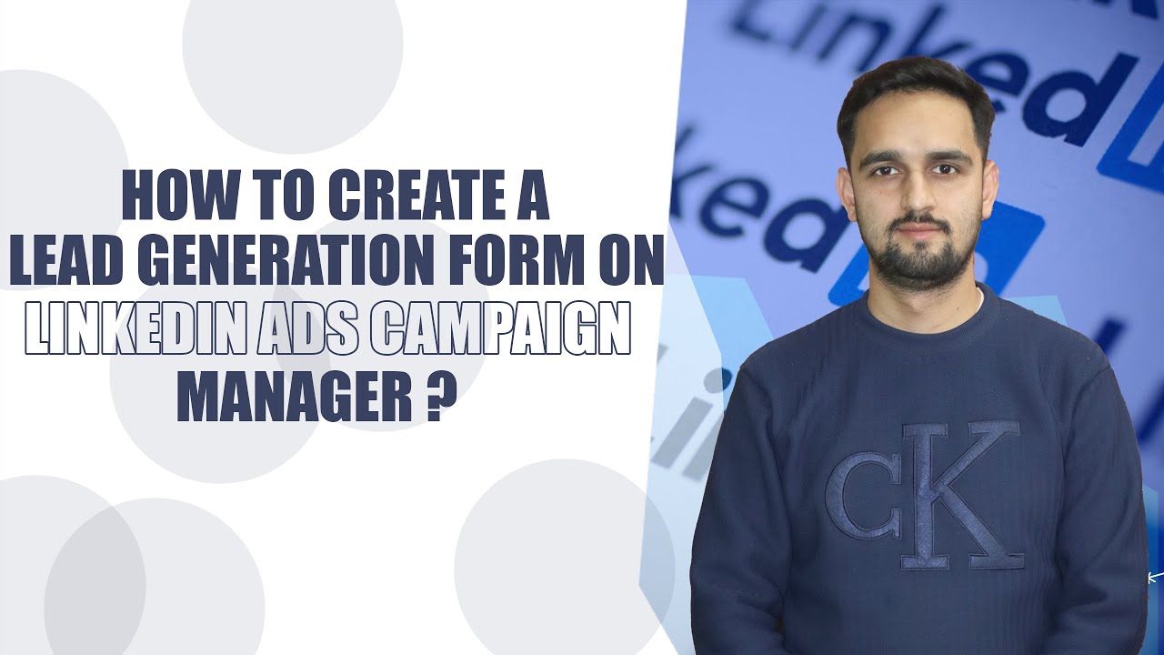 How to Create a Lead Generation Form on LinkedIn Ads Campaign Manager ...