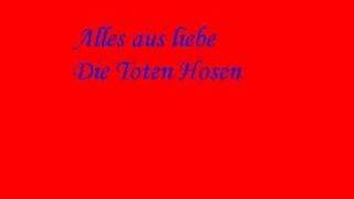 Die Toten Hosen- Alles aus Liebe