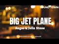 Angus & Julia Stone - Big Jet Plane (Lyrics) ✈️