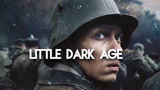 Little Dark Age - All Quiet On The Western Front