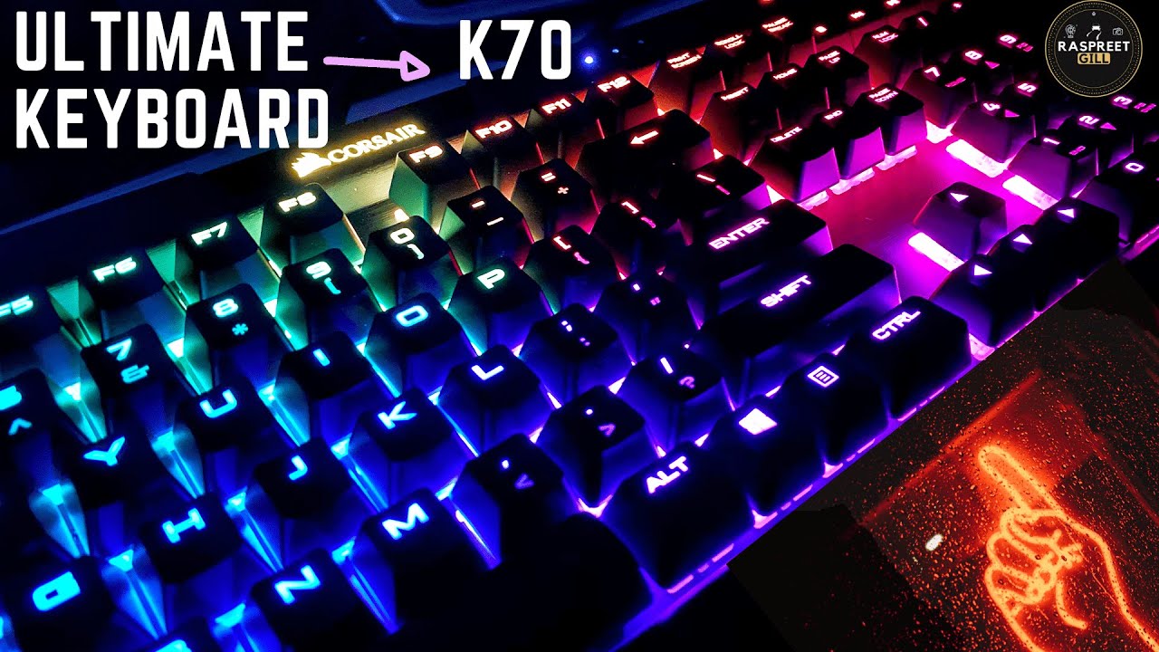 The Ultimate Keyboard Experience | Corsair K70 Mk.2 Rapidfire | Unbox/Review