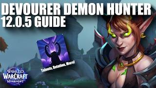 Devourer Demon Hunter UPDATED 12.0.5 Guide!! Talents, Rotation, Void-Core