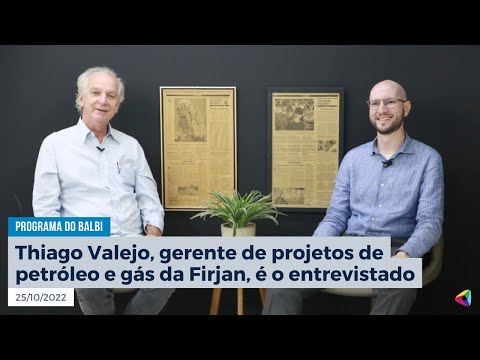 Thiago Valejo, gerente de projetos de petróleo e gás da Firjan, é o entrevistado | Programa do Balbi