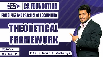 Regular Batch | CA Foundation | Theoretical Framework Lecture 8 |  By CA CS Harish Mathariya