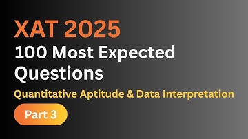 XAT 2025 | 100 Most Expected Questions | Quantitative Aptitude & Data Interpretation Part 3 #xat2025