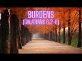 Burdens galatians 626  speaker robb moser  bible verse  listen before going to bed