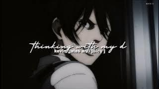 β« thinking with my d by kevin gates & juicy j audio edit.