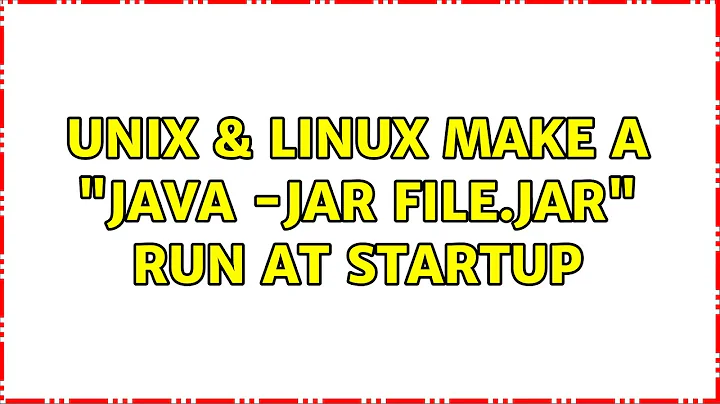 Unix & Linux: Make a "java -jar file.jar" run at startup