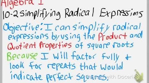 Algebra 1: 10-2 Simplifying Radical Expressions
