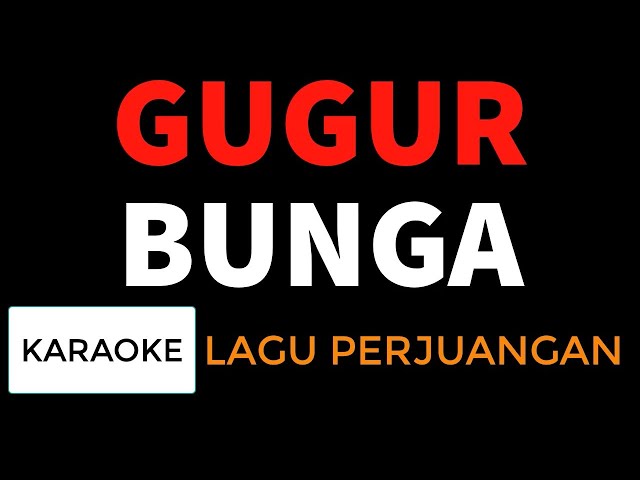 Gugur Bunga - karaoke lagu perjuangan class=