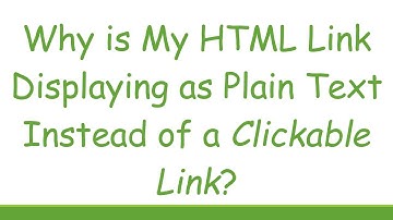 Why is My HTML Link Displaying as Plain Text Instead of a Clickable Link?