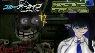 Blue Archive react to FNAF (Part 3/?) “GxC”