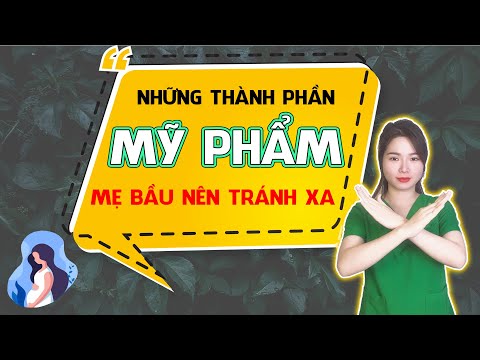 Video: Các thành phần mỹ phẩm nguy hiểm nhất