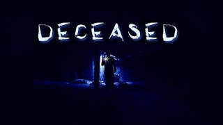 Deceased - прохождение