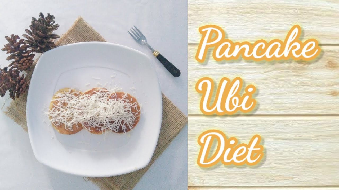 Menu Diet Pancake Ubi 🥞🍠 YouTube