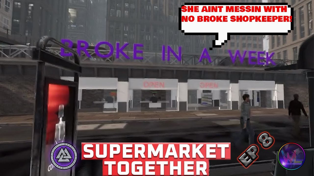 SUPERMARKET TOGETHER| ep 8| broke in a week and english fails us