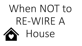 When NOT to Re-Wire a House. In what you can do instead!