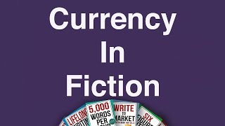 Worldbuilding #6 -  How to Present Currency in Fiction