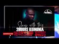 SLEEP WITH THIS 2 HOURS KOINONIA WORSHIP SONG || APOSTLE JOSHUA SELMAN || MSCONNECT