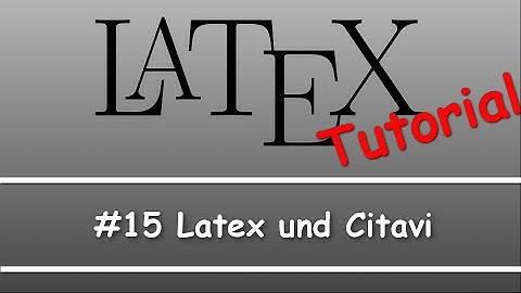 Latex Tutorial #15: Latex und Citavi (Literaturverzeichnis)