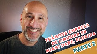 TRÁMITES para CONSTITUIR EMPRESA de LIMUSINA, Miami Dade  PARTE 2